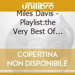 Miles Davis - Playlist:the Very Best Of Mile cd