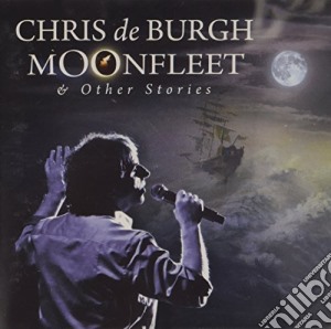 Chris De Burgh - Moonfleet & Other St cd musicale di Chris De Burgh