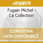 Fugain Michel - La Collection cd