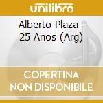 Alberto Plaza - 25 Anos (Arg) cd