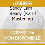 Sandy Lam - Ready (K2Hd Mastering) cd