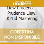 Liew Prudence - Prudence Liew: K2Hd Mastering cd