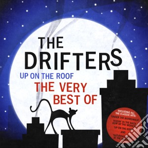 Drifters (The) - Up On The Roof: The Very Best Of cd musicale di Drifters