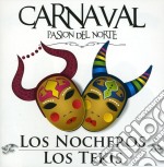 Nocheros (Los) / Tekis (Los) - Carnaval: Pasion Del Norte