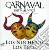 Nocheros (Los) / Tekis (Los) - Carnaval: Pasion Del Norte cd