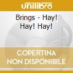 Brings - Hay! Hay! Hay! cd
