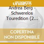 Andrea Berg - Schwerelos Touredition (2 Cd) cd musicale di Andrea Berg
