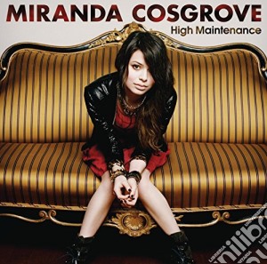 Miranda Cosgrove - High Maintenance (2 Cd) cd musicale di Miranda Cosgrove