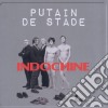 Indochine - Putain De Stade (2 Cd) cd musicale di Indochine