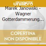 Marek Janowski - Wagner Gotterdammerung (4 Cd) cd musicale di Marek Janowski
