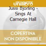 Jussi Bjorling - Sings At Carnegie Hall cd
