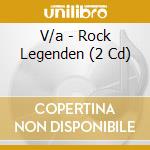 V/a - Rock Legenden (2 Cd) cd