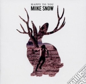 Miike Snow - Happy To You cd musicale di Miike Snow
