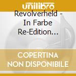 Revolverheld - In Farbe Re-Edition (Digipack) cd musicale di Revolverheld