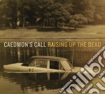 Caedmon'S Call - Raising Up The Dead