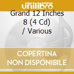 Grand 12 Inches 8 (4 Cd) / Various cd