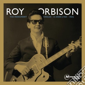 Roy Orbison - Monument Singles Collection: The A-Sides cd musicale di Roy Orbison