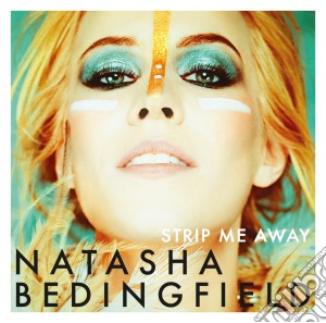Natasha Bedingfield - Strip Me Away cd musicale di Natasha Bedingfield