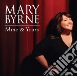 Mary Byrne - Mine & Yours