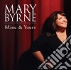Mary Byrne - Mine & Yours cd