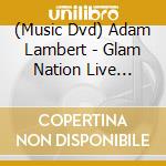 (Music Dvd) Adam Lambert - Glam Nation Live (Dvd+Cd) cd