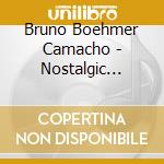 Bruno Boehmer Camacho - Nostalgic Vision