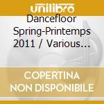 Dancefloor Spring-Printemps 2011 / Various (2 Cd) cd