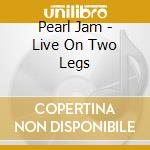 Pearl Jam - Live On Two Legs cd
