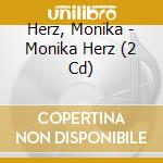 Herz, Monika - Monika Herz (2 Cd) cd musicale di Herz, Monika