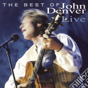 John Denver - Best Of Live cd musicale di John Denver