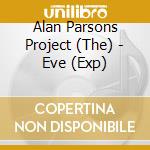 Alan Parsons Project (The) - Eve (Exp) cd musicale di Parsons Alan