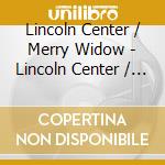 Lincoln Center / Merry Widow - Lincoln Center / Merry Widow