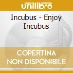 Incubus - Enjoy Incubus cd