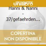 Hanni & Nanni - 37/gefaehrden Eine Freund cd