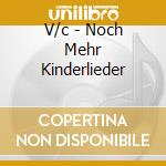 V/c - Noch Mehr Kinderlieder cd