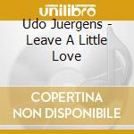 Udo Juergens - Leave A Little Love cd
