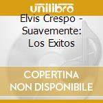 Elvis Crespo - Suavemente: Los Exitos cd