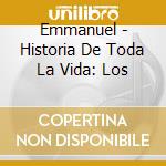 Emmanuel - Historia De Toda La Vida: Los cd musicale di Emmanuel