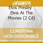 Elvis Presley - Elvis At The Movies (2 Cd) cd