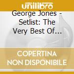 George Jones - Setlist: The Very Best Of George Jones Live cd