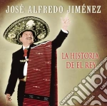 Jose Alfredo Jimenez - La Historia De El Rey cd
