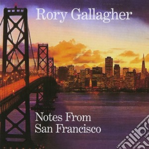 Rory Gallagher - Notes From San Francisco cd musicale di Rory Gallagher