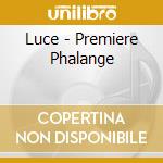 Luce - Premiere Phalange cd