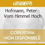 Hofmann, Peter - Vom Himmel Hoch