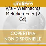 V/a - Weihnachts Melodien Fuer (2 Cd) cd