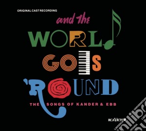 Original Off-Broadway Cast Recording - And The World Goes 'Round - The Songs Of Kander And Ebb cd musicale di Original Off