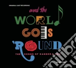 Original Off-Broadway Cast Recording - And The World Goes 'Round - The Songs Of Kander And Ebb cd