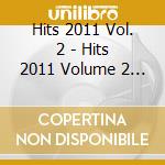 Hits 2011 Vol. 2 - Hits 2011 Volume 2 (2 Cd) cd