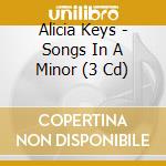 Alicia Keys - Songs In A Minor (3 Cd) cd musicale di Alicia Keys