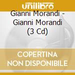Gianni Morandi - Gianni Morandi (3 Cd) cd musicale di Gianni Morandi
